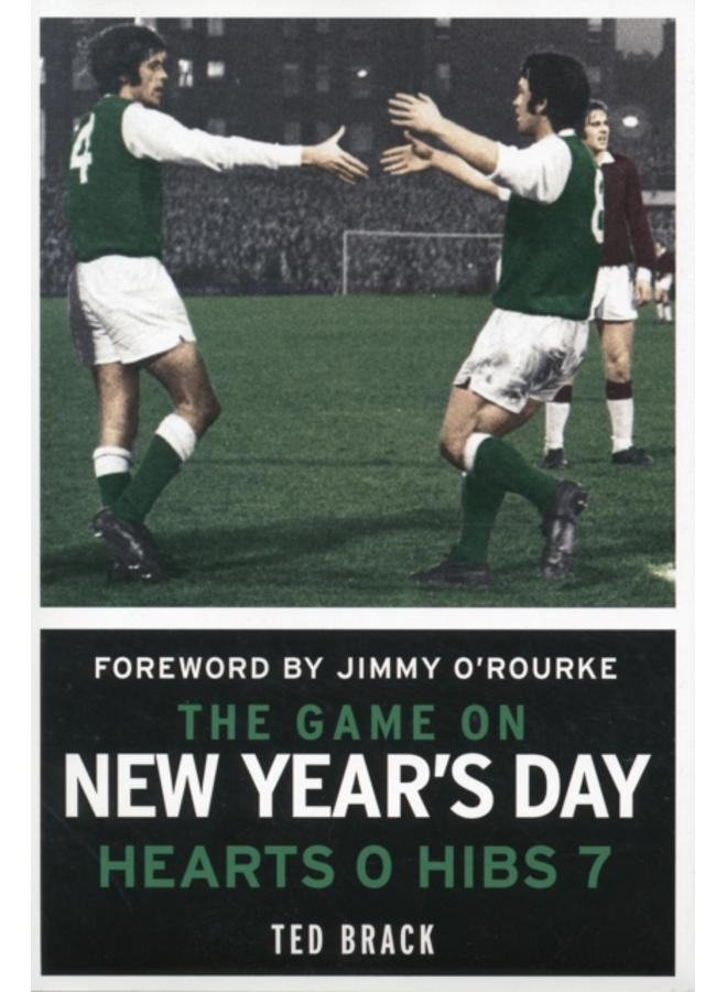 The Game on New Year's Day : Hearts 0, Hibs 7 