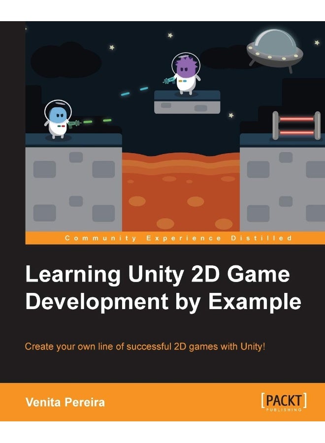 Unity 2D Game Development by Example Beginner's Gu