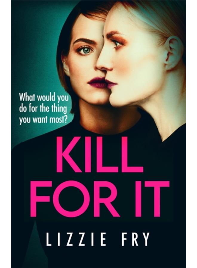 Kill For It : How far will she go? 