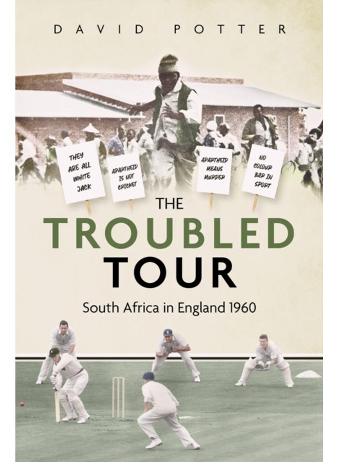 The Troubled Tour : South Africa in England 1960 