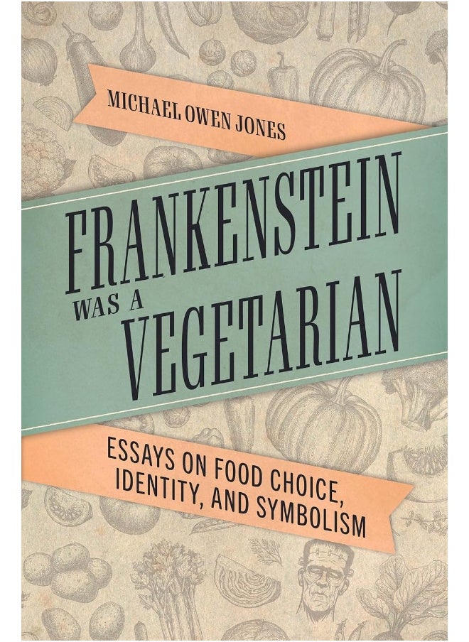 null - Frankenstein Was a Vegetarian: Essays on Food Choice, Identity, and Symbolism - Image 1