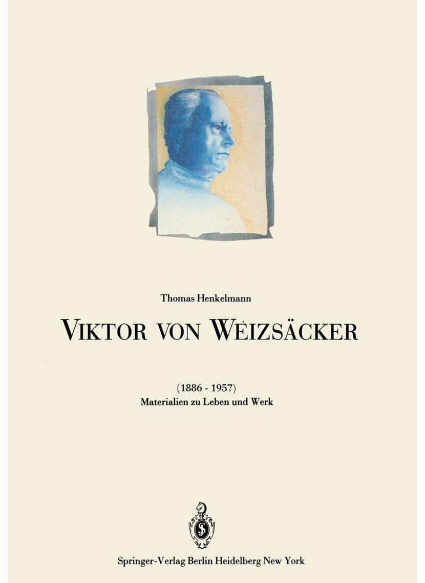 Viktor von Weizsäcker (1886-1957): Materialien zu Leben und Werk 