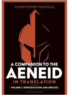 A Companion to the Aeneid in Translation: Volume 1: Introduction and Indices