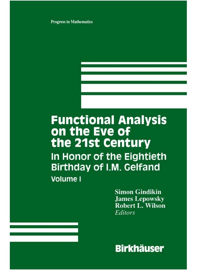 Functional Analysis on the Eve of the 21st Century: Volume I in Honor of the Eightieth Birthday of I.M. Gelfand 