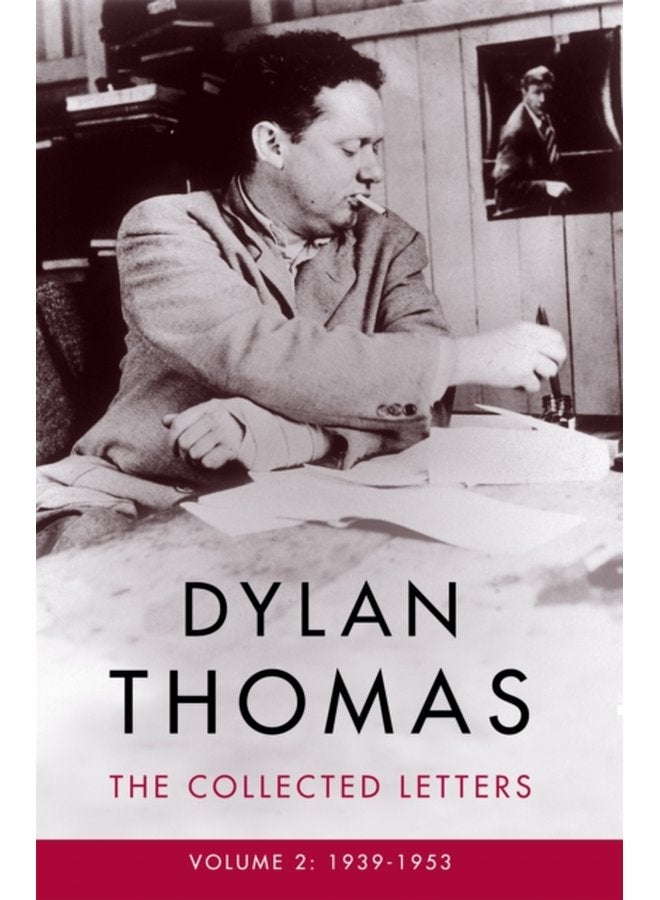 Dylan Thomas The Collected Letters Volume 2 1939 1953 - Paperback