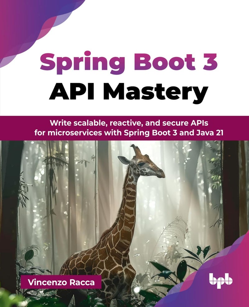 Spring Boot 3 API Mastery: Write scalable, reactive, and secure APIs for microservices with Spring Boot 3 and Java 21 - Image 1