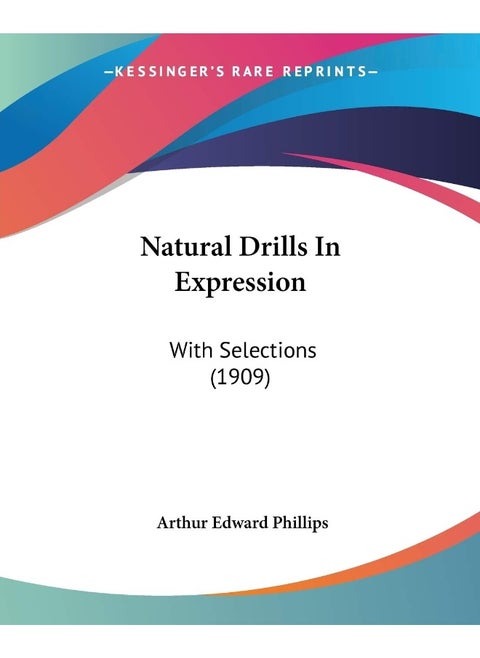 Natural Drills In Expression: With Selections (1909)