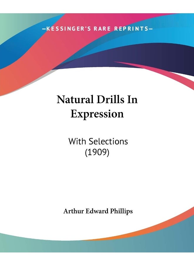 Natural Drills In Expression: With Selections (1909) 