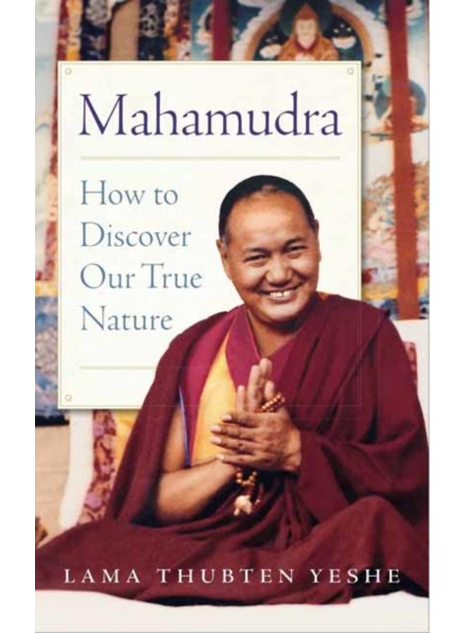 Mahamudra : How to Discover Our True Nature