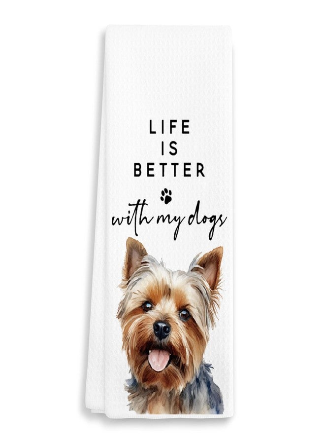 EJGFS ‘Life is Better with My Dogs’ Yorkie Themed Decorative Kitchen Towel 16"x24" - Hand Towel for Bathroom, Yorkshire Terrier Mom Gifts for Mother's Day, Birthday, Chritsmas, etc.(015) - Image 1