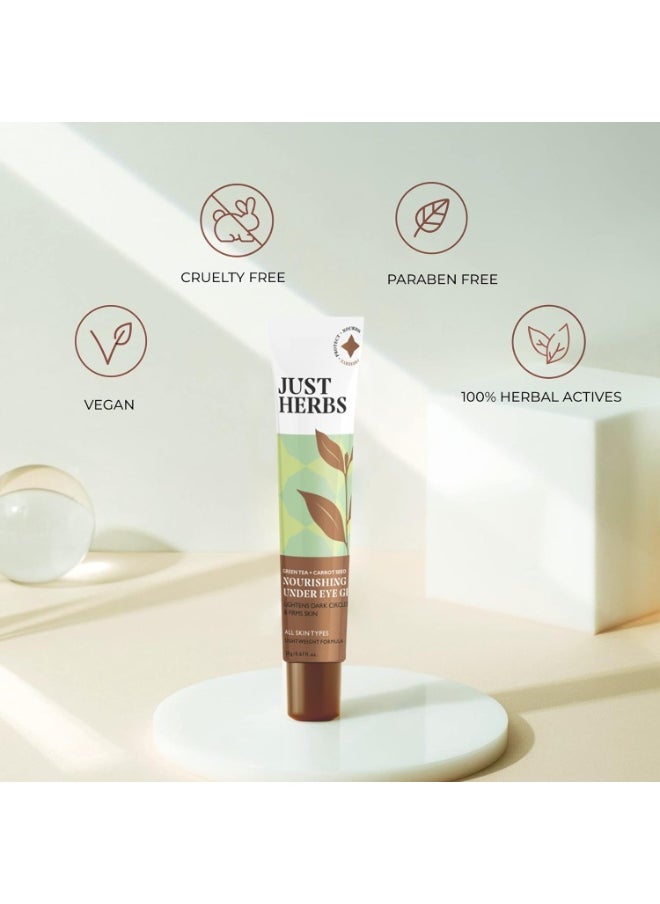 Just Herbs Nourishing Under Eye Gel Creme for Dark Circles, Eye Puffiness, Fine Lines & Wrinkles with Green Tea & Carrot Seed -For Men & Women 20 gm  - Image 5