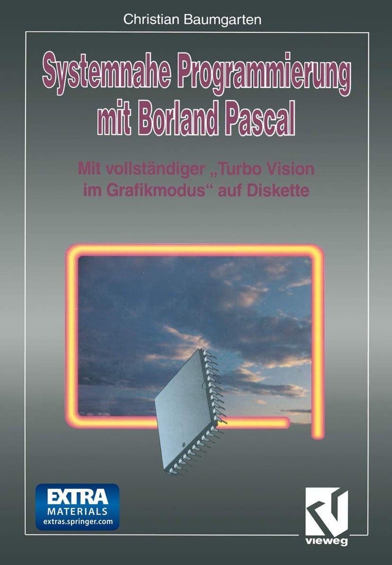 Systemnahe Programmierung mit Borland Pascal: Mit vollständiger „Turbo Vision im Grafikmodus" auf Diskette