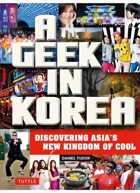 Tuttle Publishing A Geek in Korea: Discovering Asia's New Kingdom of Cool