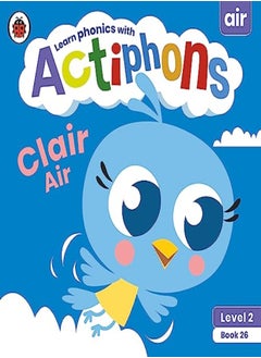 Ladybird Actiphons Level 2 Book 26 Clair Air: Learn phonics and get active with Actiphons! 