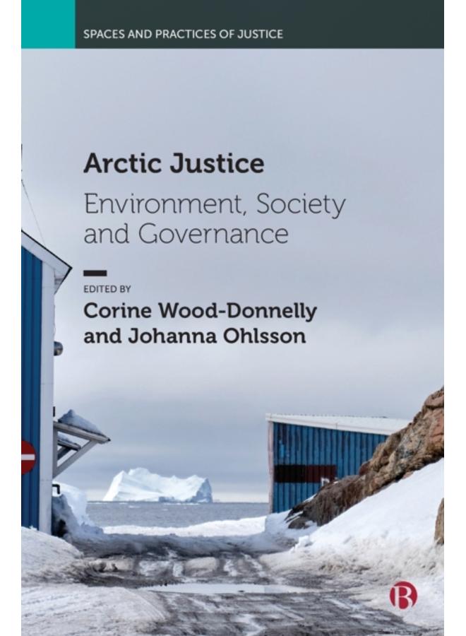 Arctic Justice : Environment, Society and Governance 