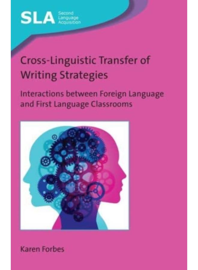 Cross-Linguistic Transfer of Writing Strategies : Interactions between Foreign Language and First Language Classrooms