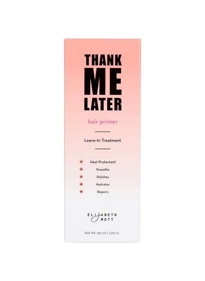 Elizabeth Mott Thank Me Later Hair Primer Leavein Hair Treatment Conditioning Strengthening Heat Protectant Vegan & Cruelty Free Repairs Smooths Shines Polishes & Hydrates 150Ml  - Image 3