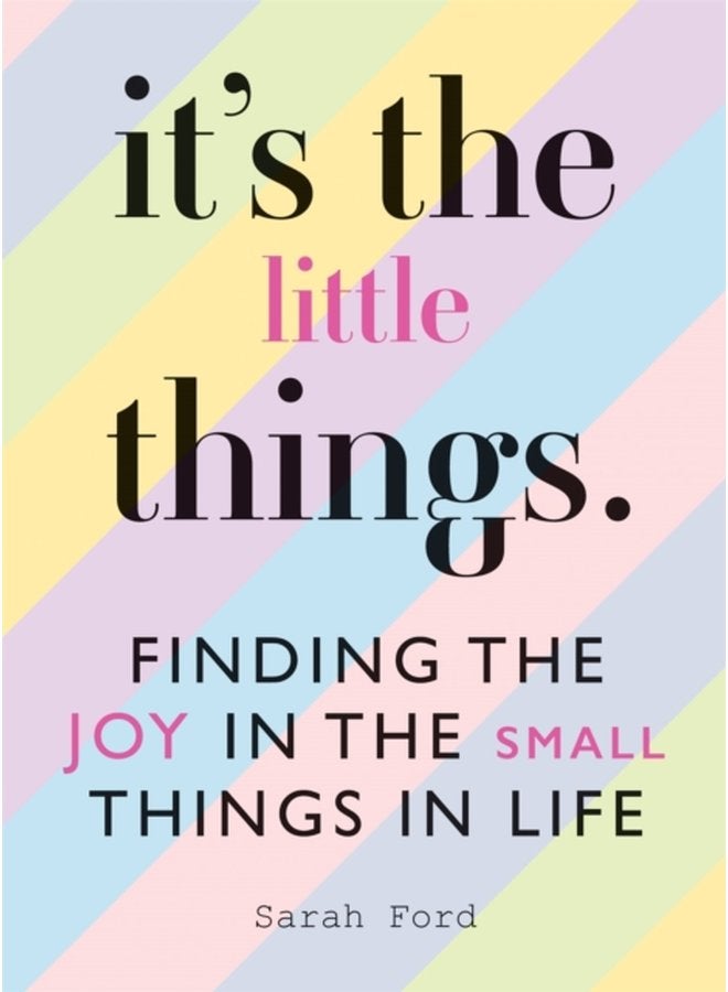 It s the Little Things Finding the Joy in the Small Things in Life - Paperback
