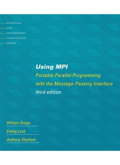 Using MPI: Portable Parallel Programming with the Message-Pas 