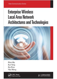Enterprise Wireless Local Area Network Architectures and Technologies 