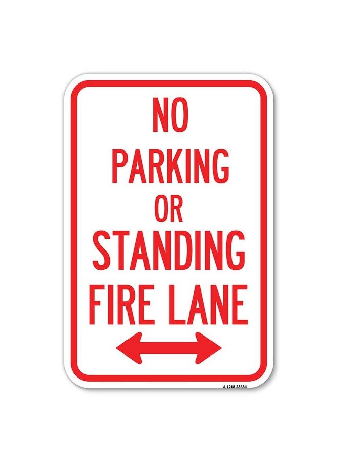SignMission No Parking Or Standing Fire Lane (With Bidirectional Arrow) ; 12" X 18" Heavygauge Aluminum Rust Proof Parking Sign ; Protect Your Business & Municipality ; Made In The Usa  - Image 1