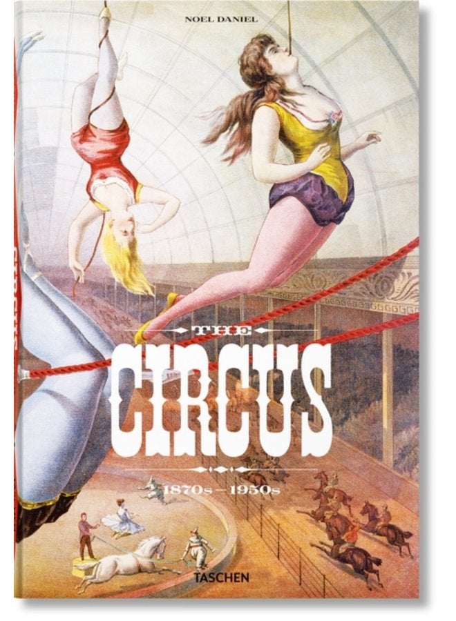The Circus 1870s 1950s - Hardback