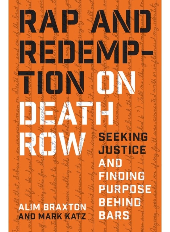 Rap and Redemption on Death Row Seeking Justice and Finding Purpose behind Bars - Paperback