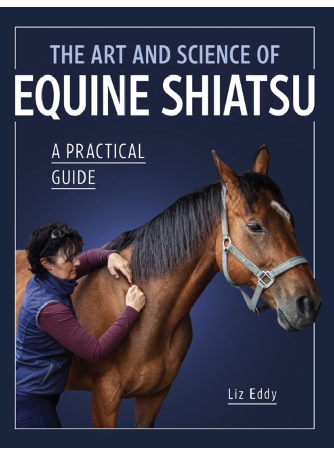 The Art and Science of Equine Shiatsu : A practical guide