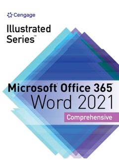 Illustrated Series Collection, Microsoft Office 365 & Word 2021 Comprehensive 