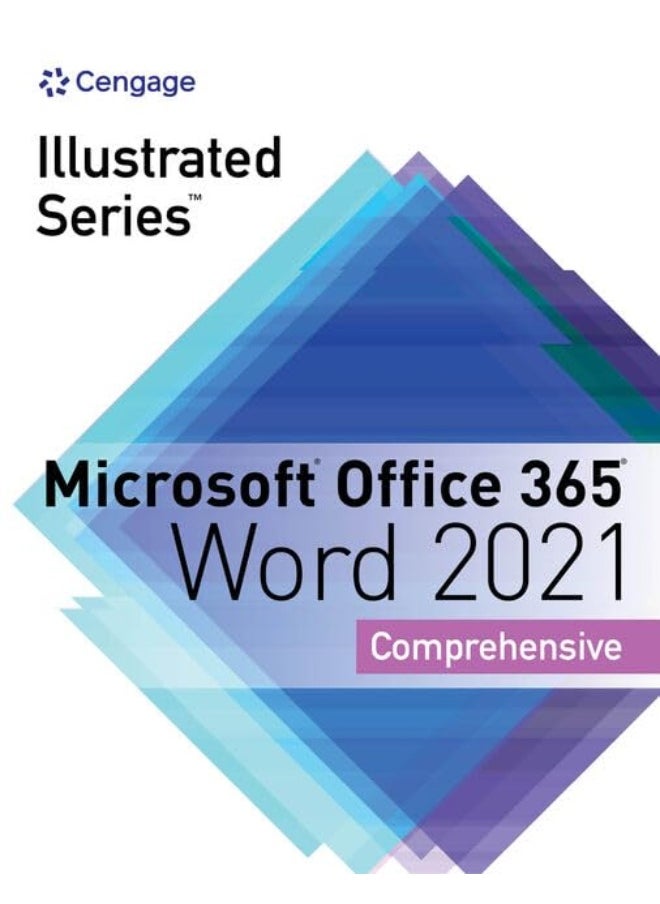 Illustrated Series Collection, Microsoft Office 365 & Word 2021 Comprehensive 