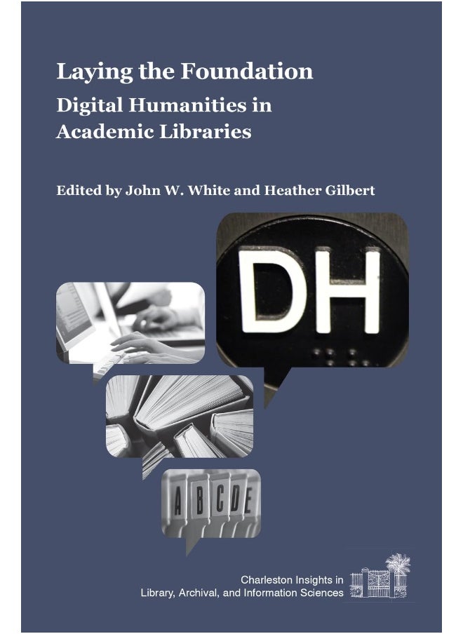Laying the Foundation: Digital Humanities in Academic Libraries 