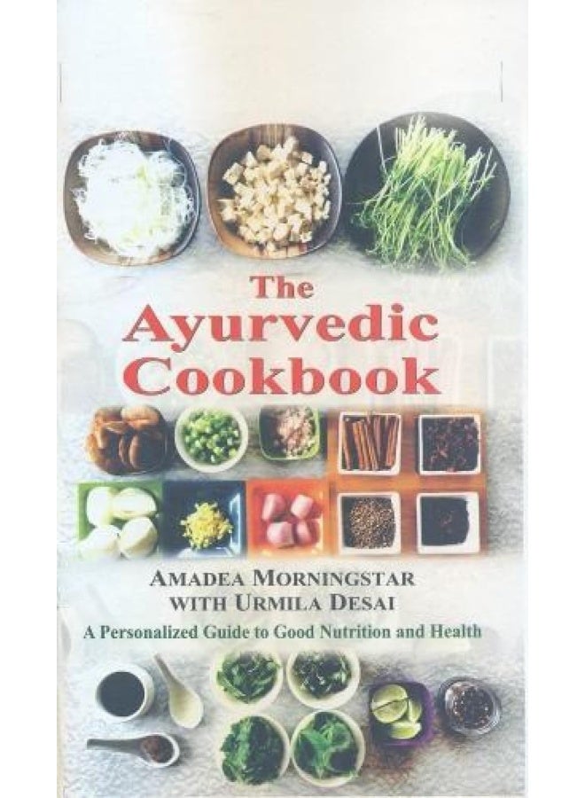 Motilal Banarsidass, The Ayurvedic Cookbook: A Personalized Guide to Good Nutrition and Health