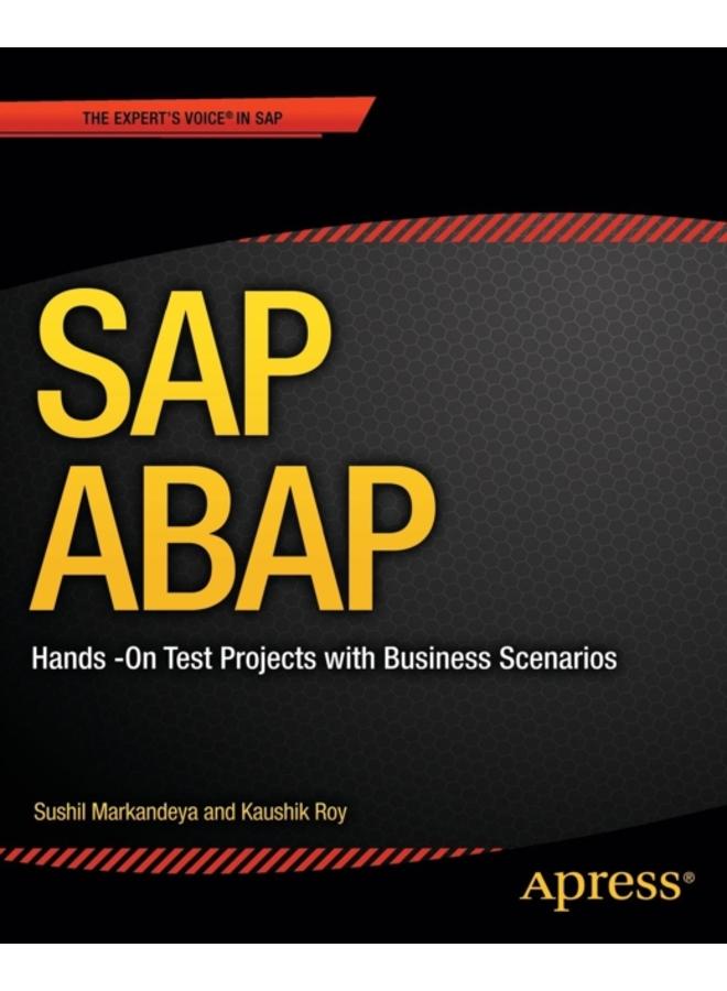 SAP ABAP : Hands-On Test Projects with Business Scenarios 