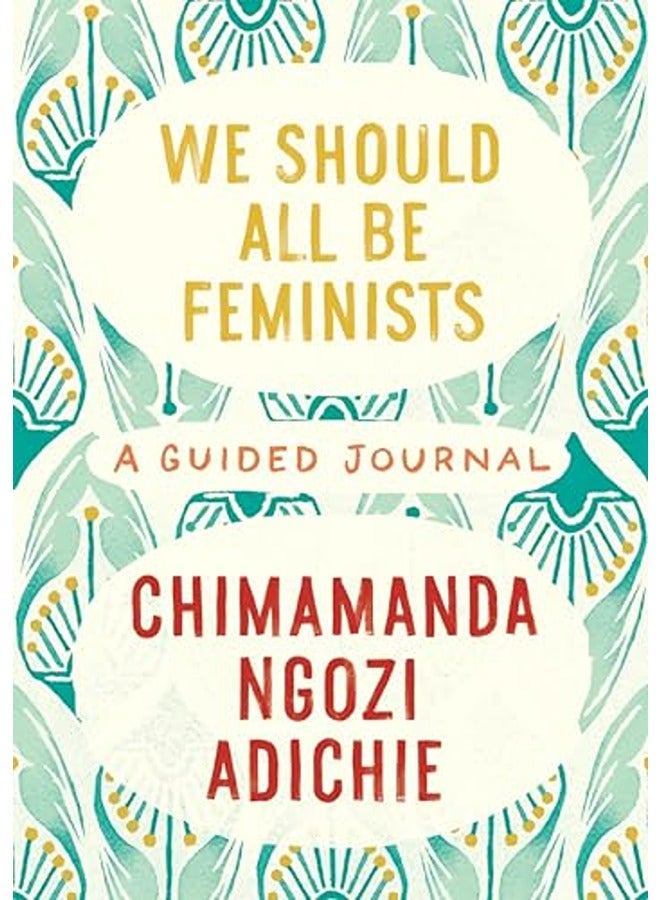 We Should All Be Feminists A Guided Journal 