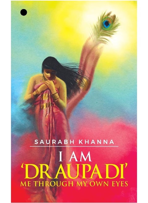 Notion Press, Inc I am 'DRAUPADI' - Me through My own eyes
