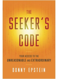 Epienergetics The Seeker's Code: Your Access to the Unreasonable and Extraordinary  - Image 1