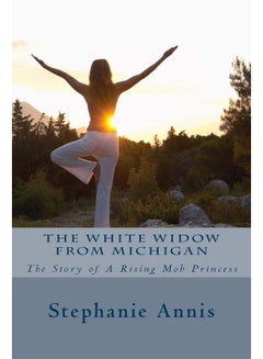 The White Widow From Michigan: The Story of A Rising Mob Princess 