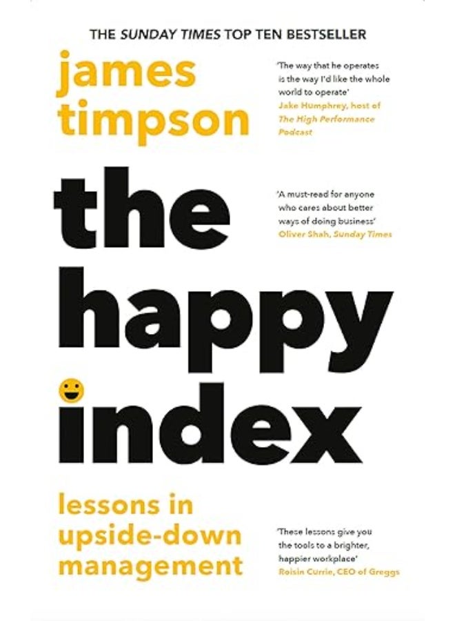 The Happy Index: Bestselling practical leadership advice for a happier workforce and better results