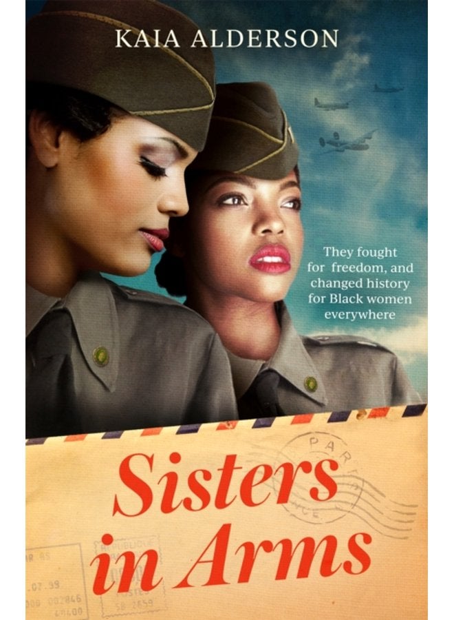 Sisters in Arms A gripping novel of the courageous Black women who made history in World War Two inspired by true events - Paperback