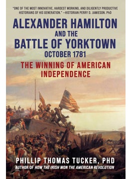 Alexander Hamilton and the Battle of Yorktown, October 1781