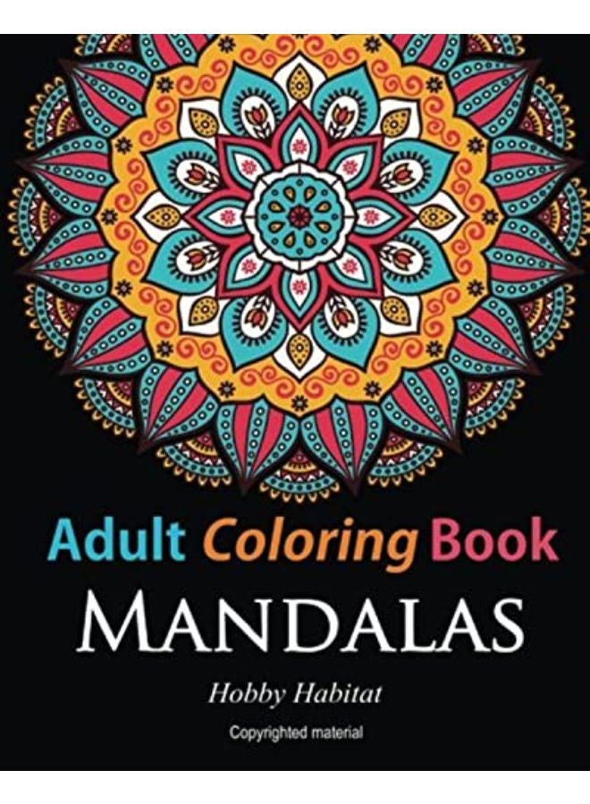 Adult Coloring Books: Mandalas: Coloring Books for Adults Featuring 50 Beautiful Mandala, Lace and D 