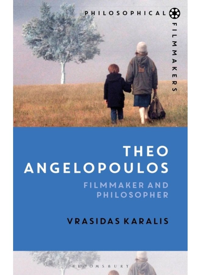 Theo Angelopoulos Filmmaker and Philosopher - Paperback