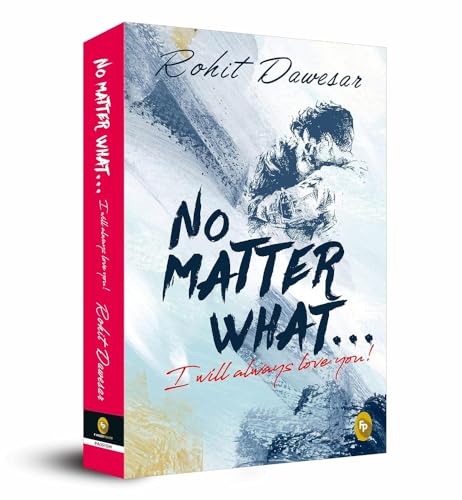 No Matter What . . . I will always love you!