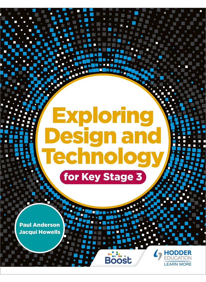 Exploring Design and Technology for Key Stage 3 