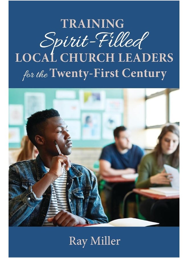 Training Spirit-Filled Local Church Leaders for the Twenty-First Century 