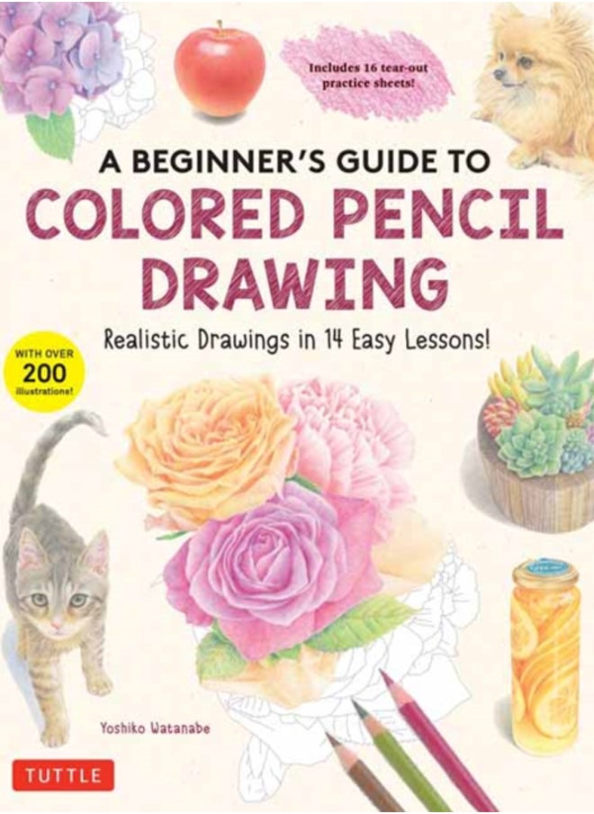 null - A Beginner's Guide to Colored Pencil Drawing : Realistic Drawings in 14 Easy Lessons! (With Over 200 illustrations) - Image 1