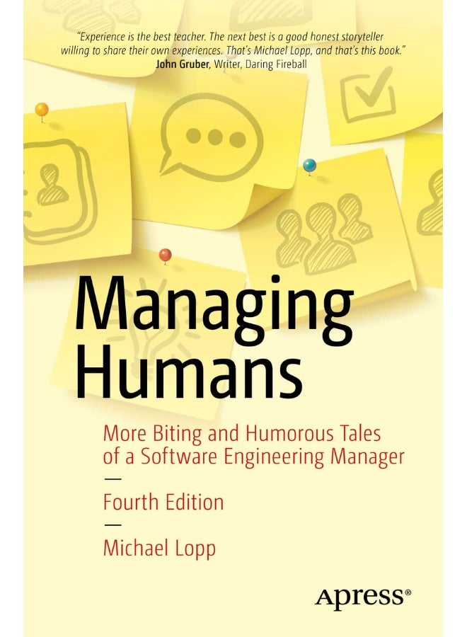 Apress Managing Humans: More Biting and Humorous Tales of a Software Engineering Manager 