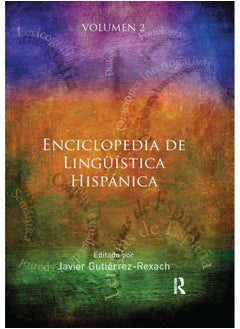 Enciclopedia de Lingüística Hispánica Volume II 