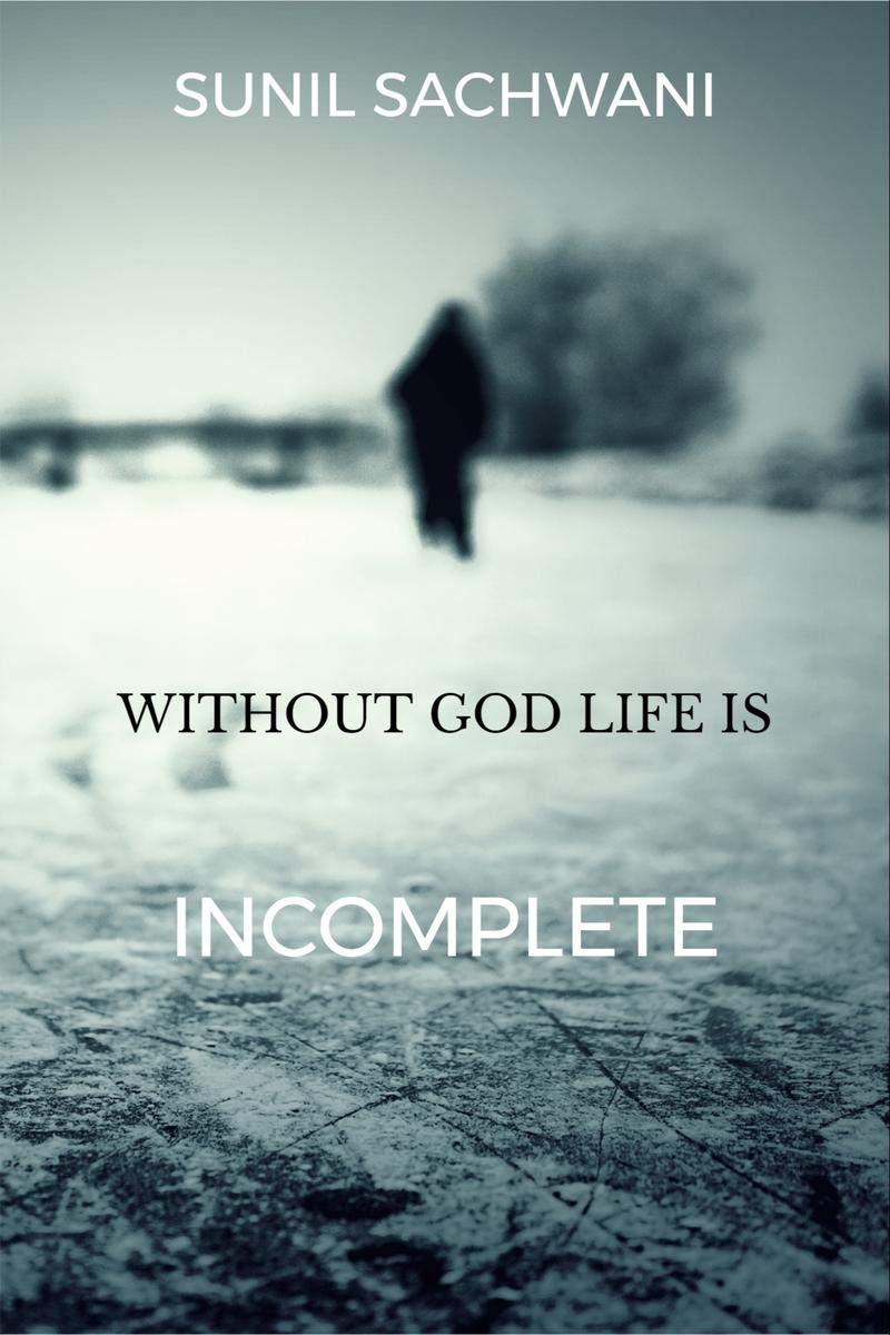 WITHOUT GOD LIFE IS INCOMPLETE 