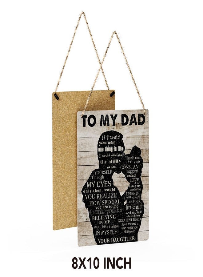 SENJIAN Rustic to My Dad I Believing in Me Wood Decor Sign, Father Printed Wood Sign Wall Art, Hanging Door Sign, Father's Day Decorative Wood Sign Home Decor 8" x 10" - Image 2